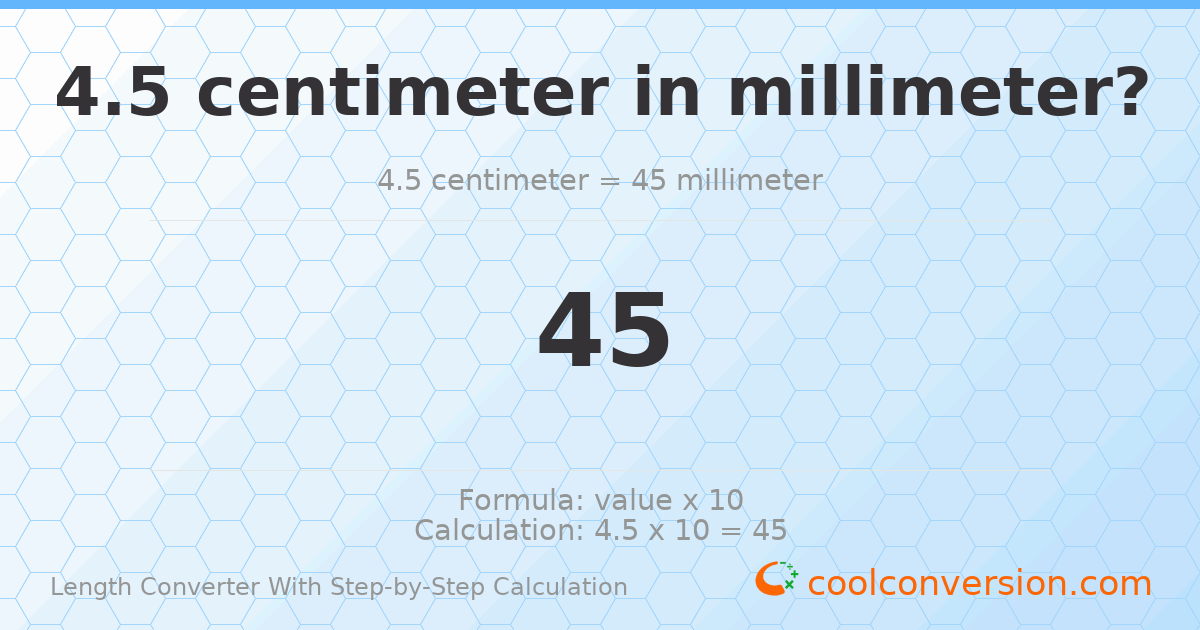 4.5 centimeters = 45 millimeters