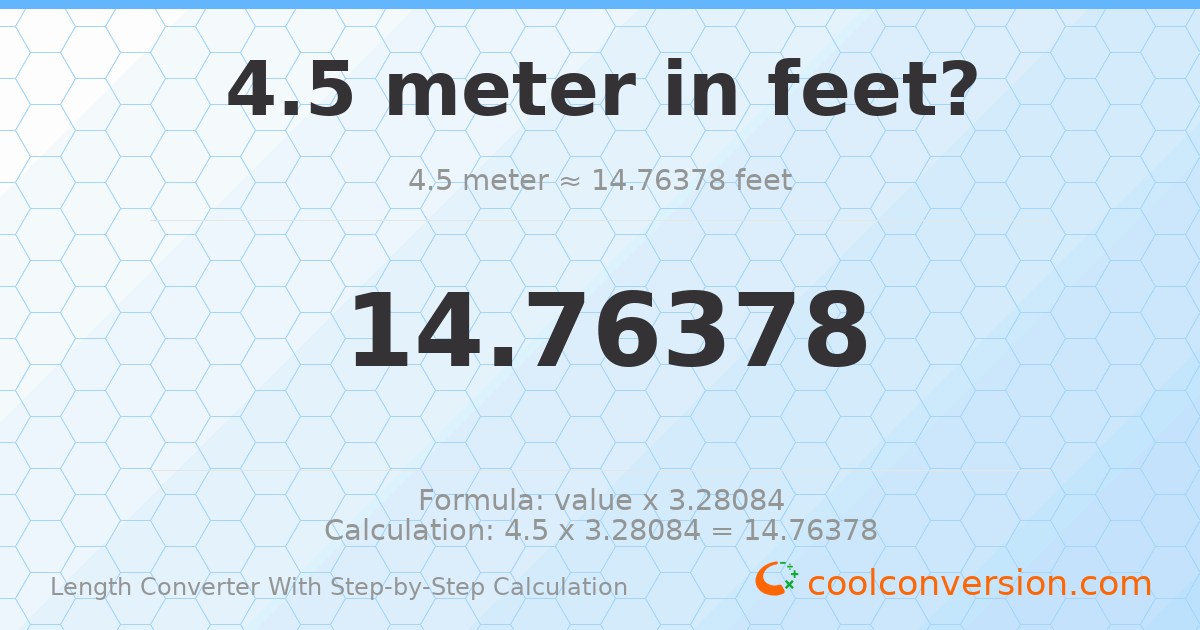 4.5 meters = 14.7638 feet