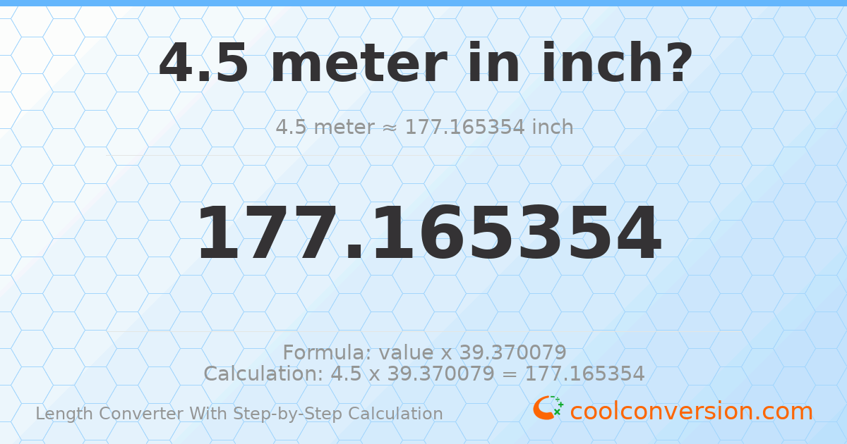 4.5 meters = 177.165 inches