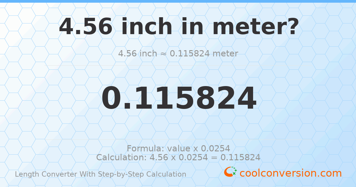 4.56 inches = 0.115824 meters