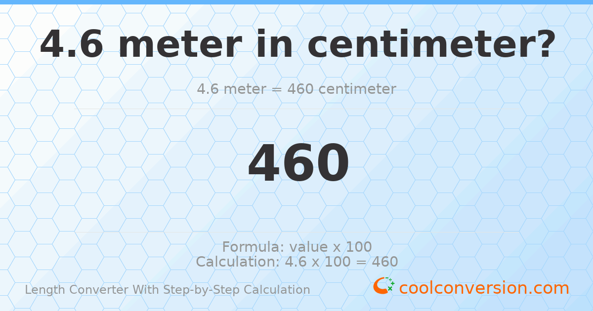 4.6 meters = 460 centimeters