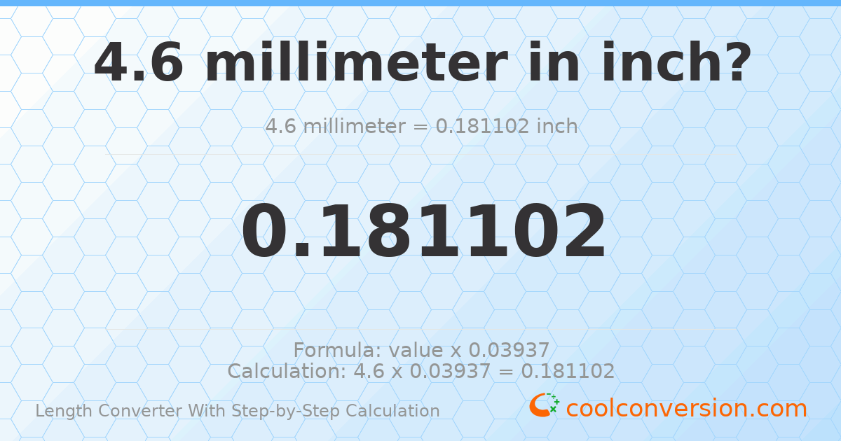4.6 millimeters = 0.181102 inches