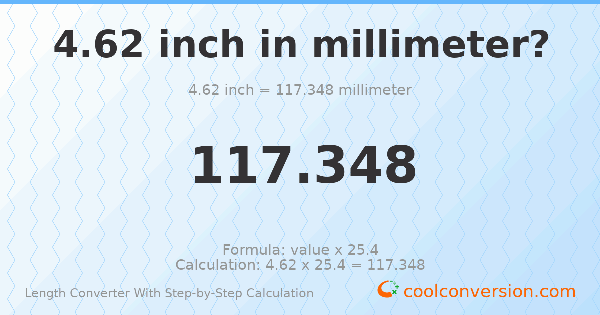 4.62 inches = 117.348 millimeters