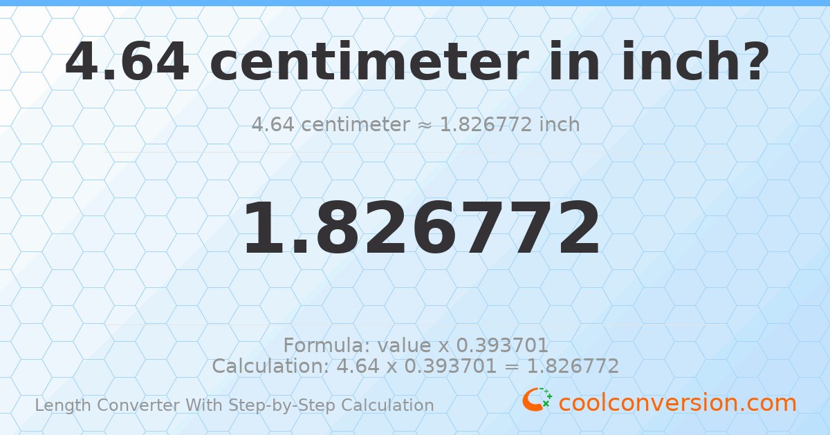 4.64 centimeters = 1.82677 inches