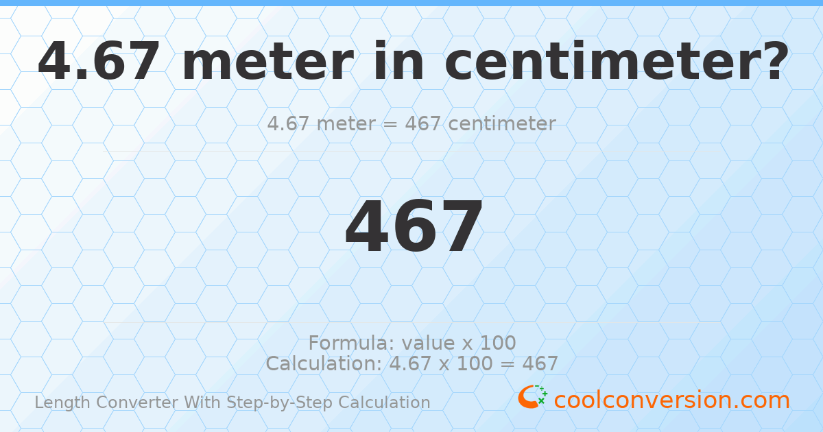4.67 meters = 467 centimeters