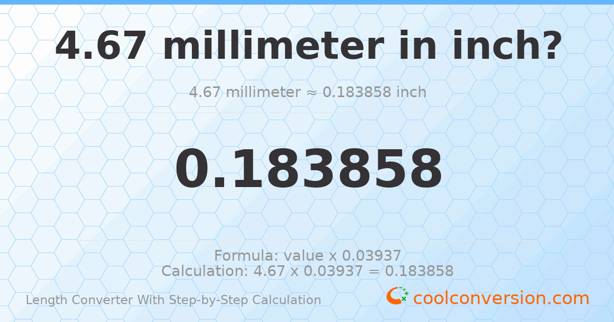 4.67 millimeters = 0.183858 inches