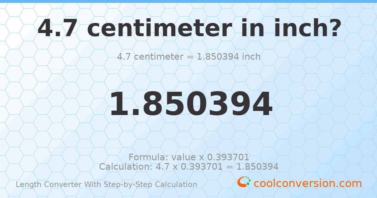 4.7 centimeters = 1.85039 inches
