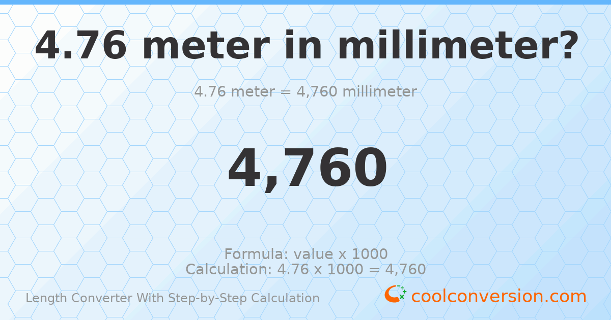 4.76 meters = 4760 millimeters
