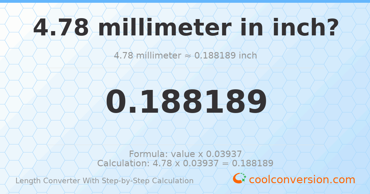 4.78 millimeters = 0.188189 inches