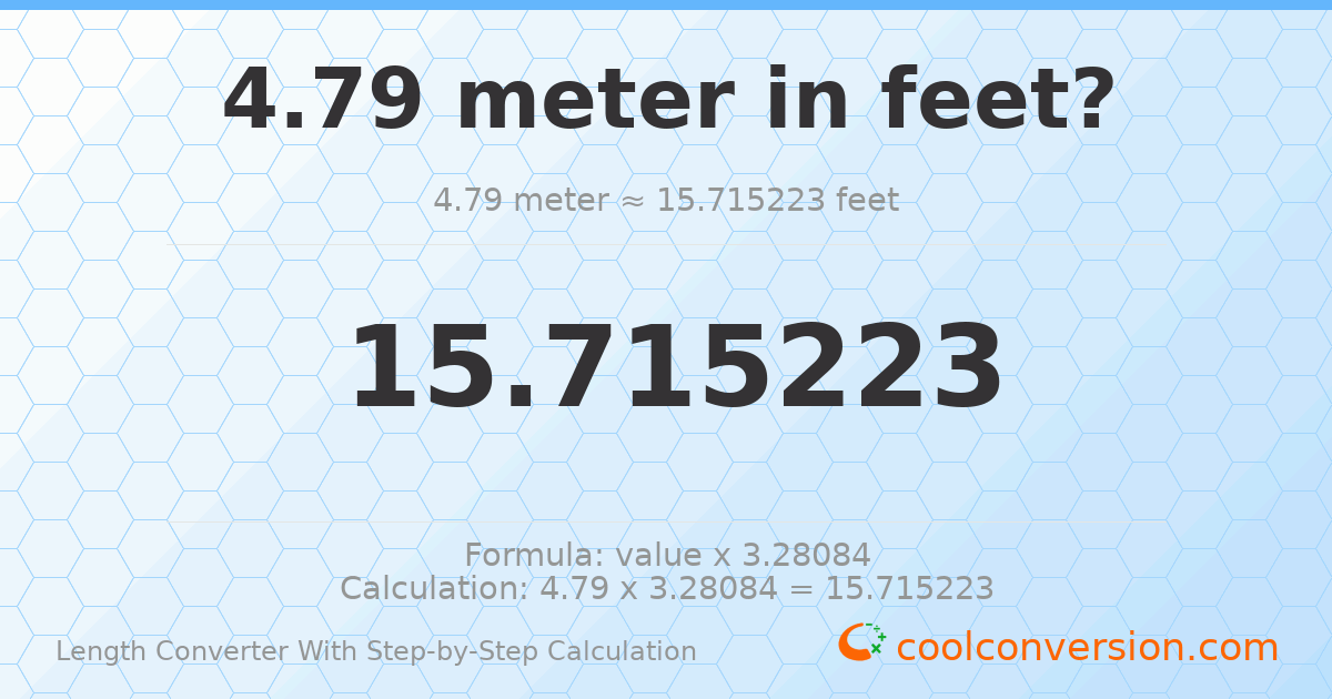 4.79 meters = 15.7152 feet