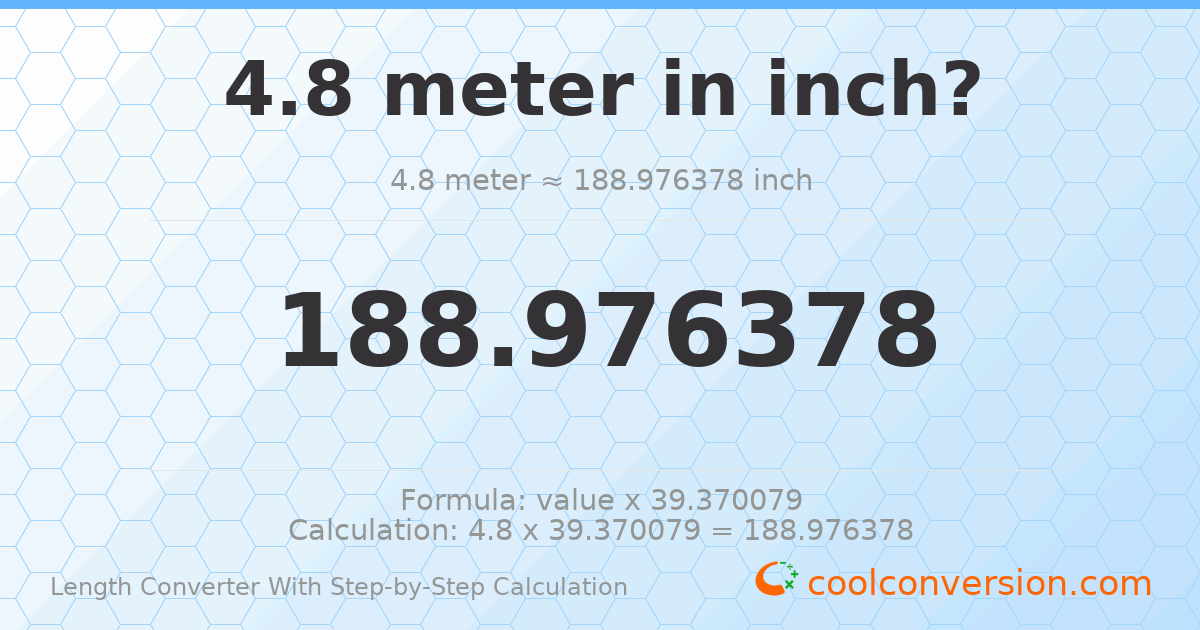 4.8 meters = 188.976 inches