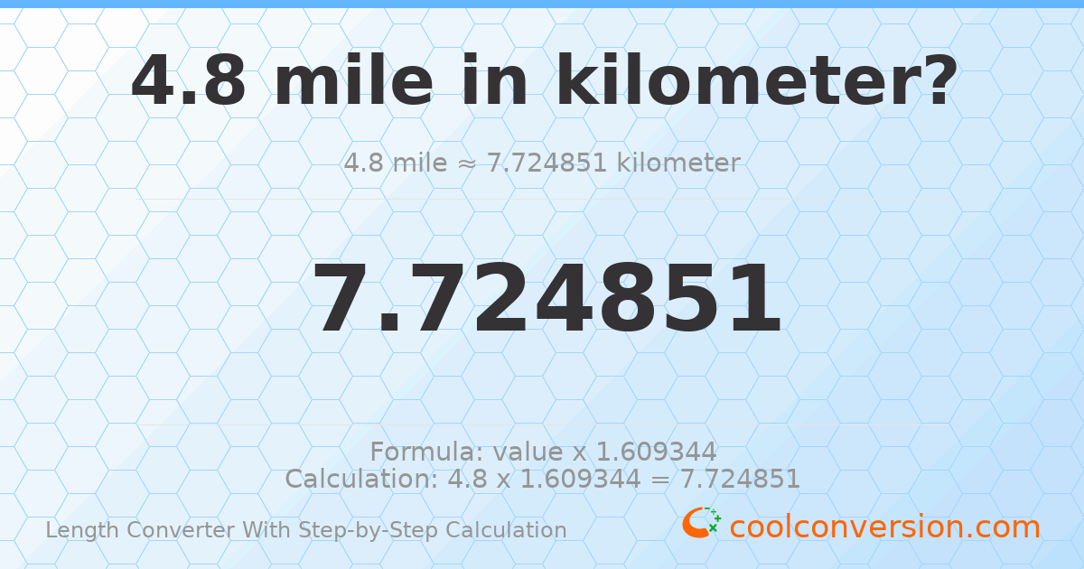 4.8 miles = 7.72485 kilometers