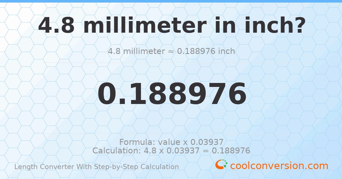 4.8 millimeters = 0.188976 inches