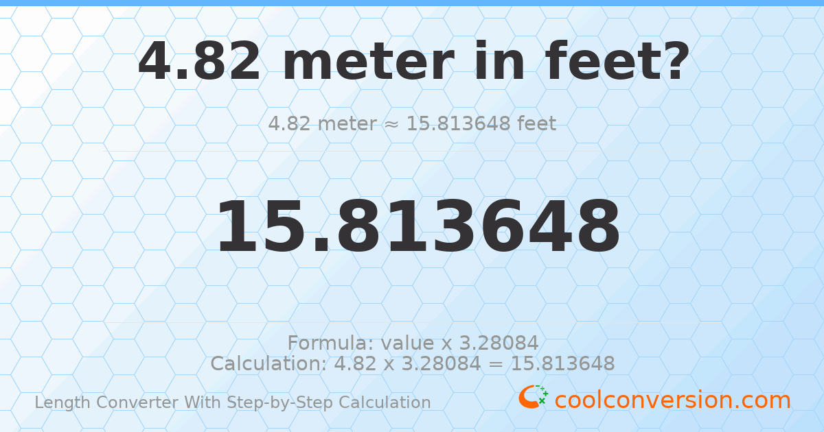 4.82 meters = 15.8136 feet