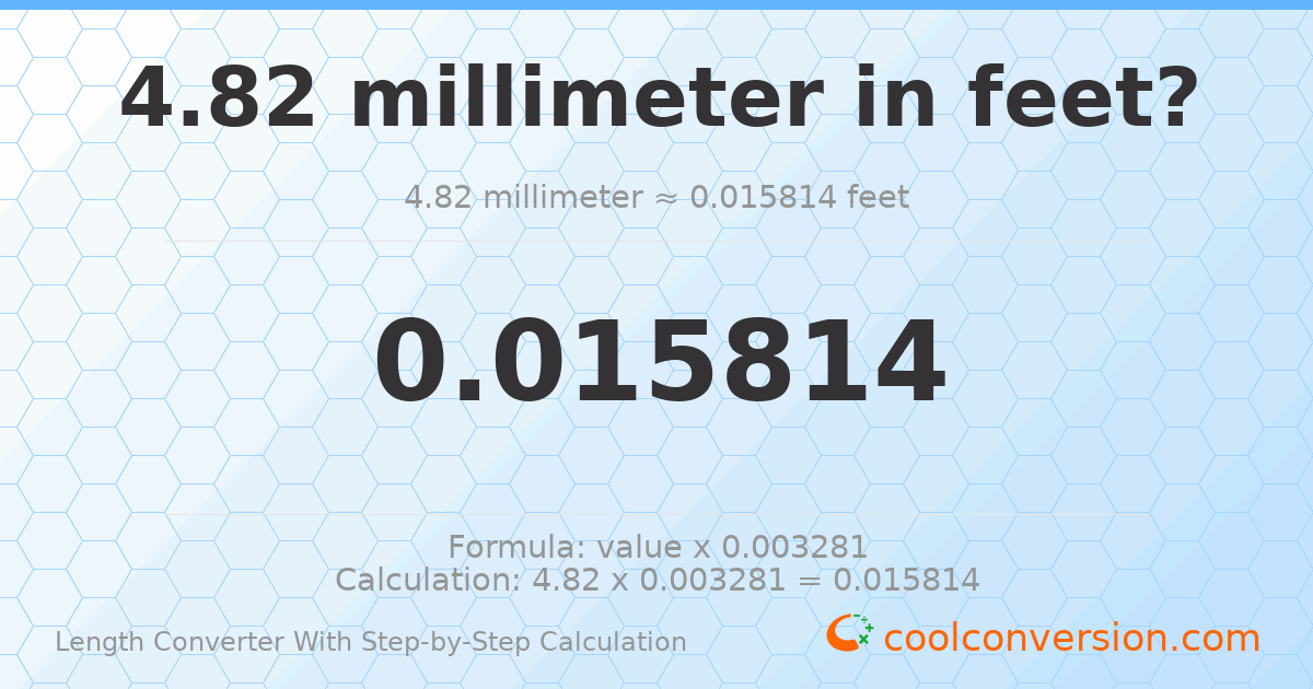 4.82 millimeters = 0.0158136 feet