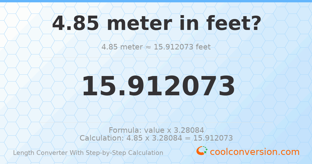 4.85 meters = 15.9121 feet
