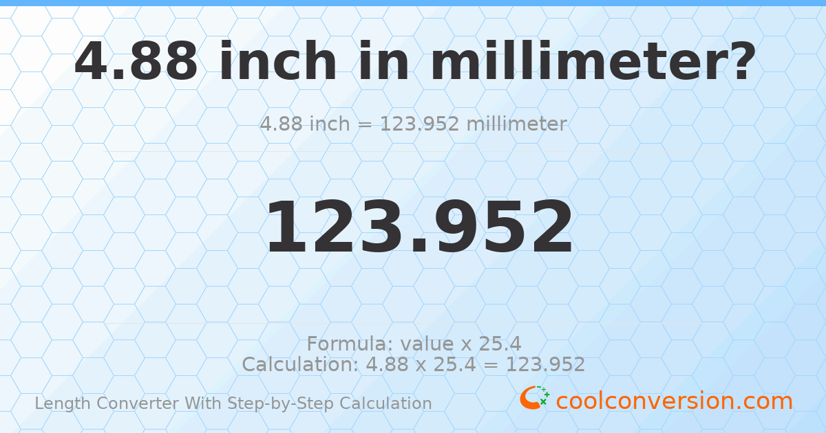 4.88 inches = 123.952 millimeters