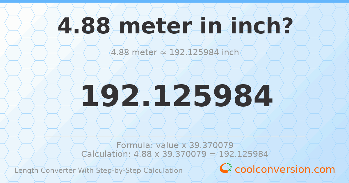 4.88 meters = 192.126 inches