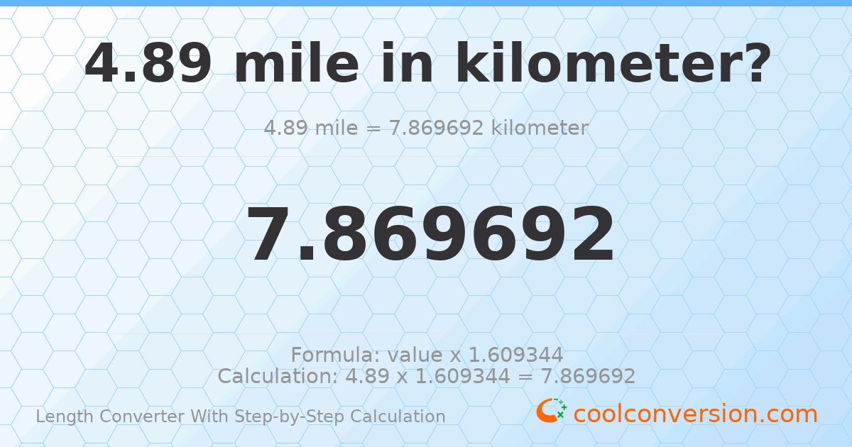 4.89 miles = 7.86969 kilometers