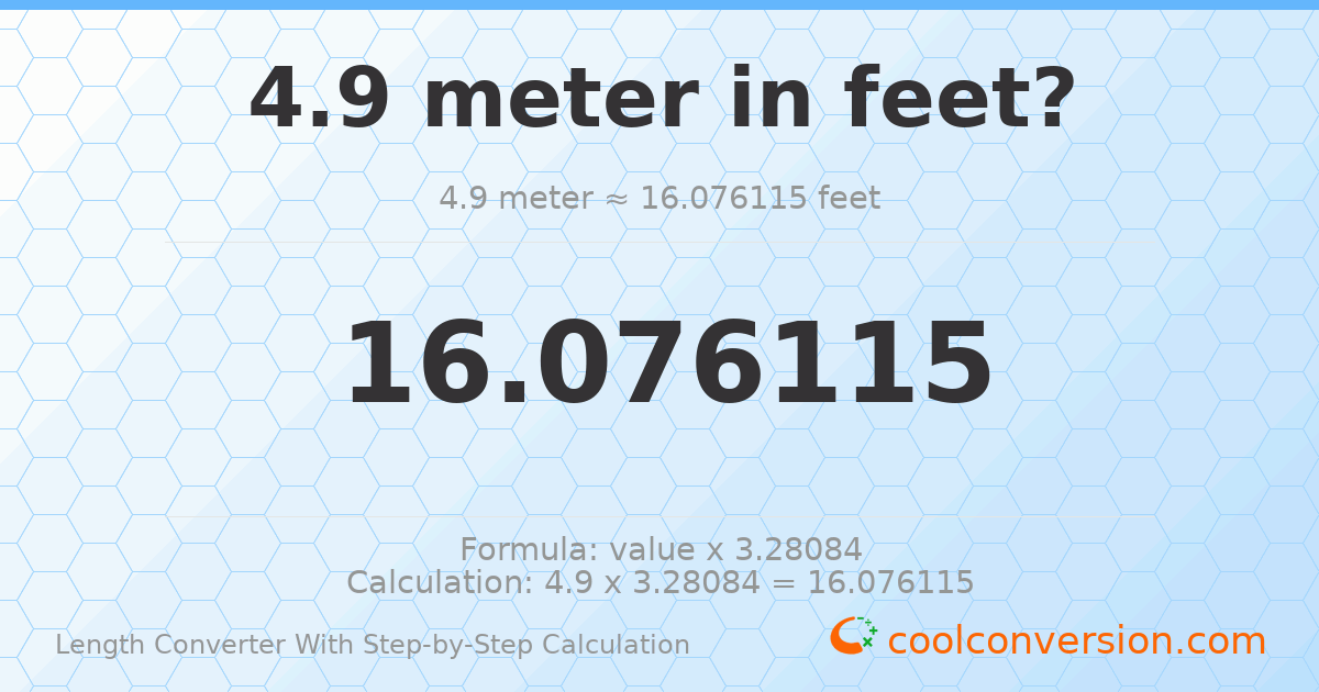 4.9 meters = 16.0761 feet
