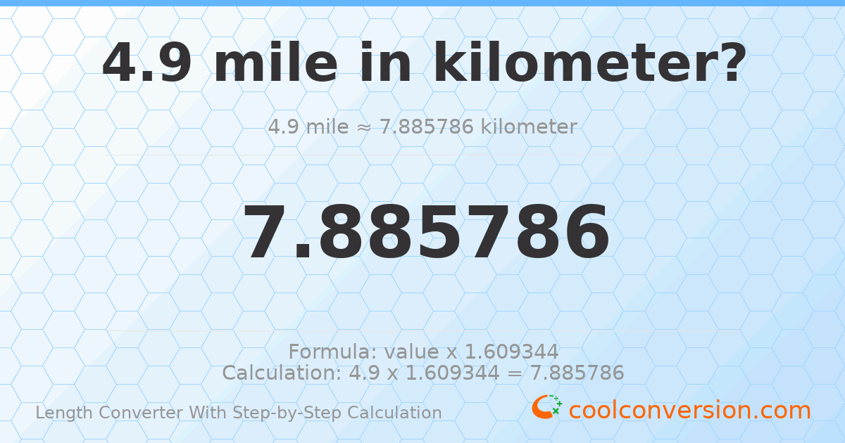 4.9 miles = 7.88579 kilometers