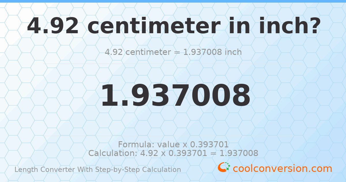 4.92 centimeters = 1.93701 inches