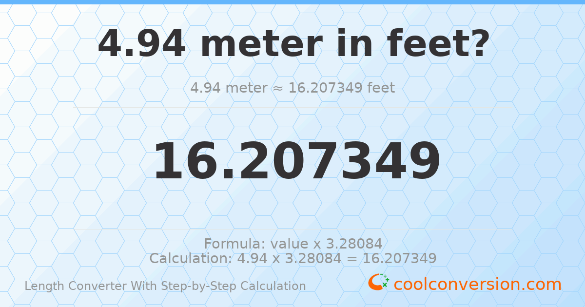 4.94 meters = 16.2073 feet