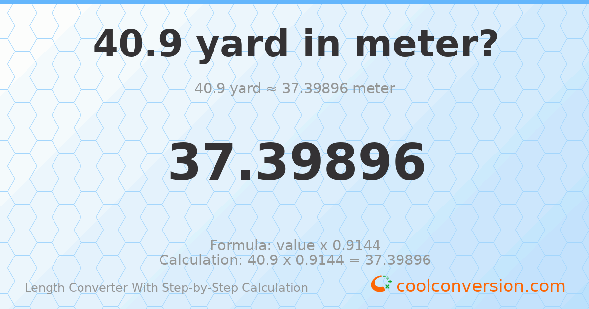 40.9 yards = 37.399 meters