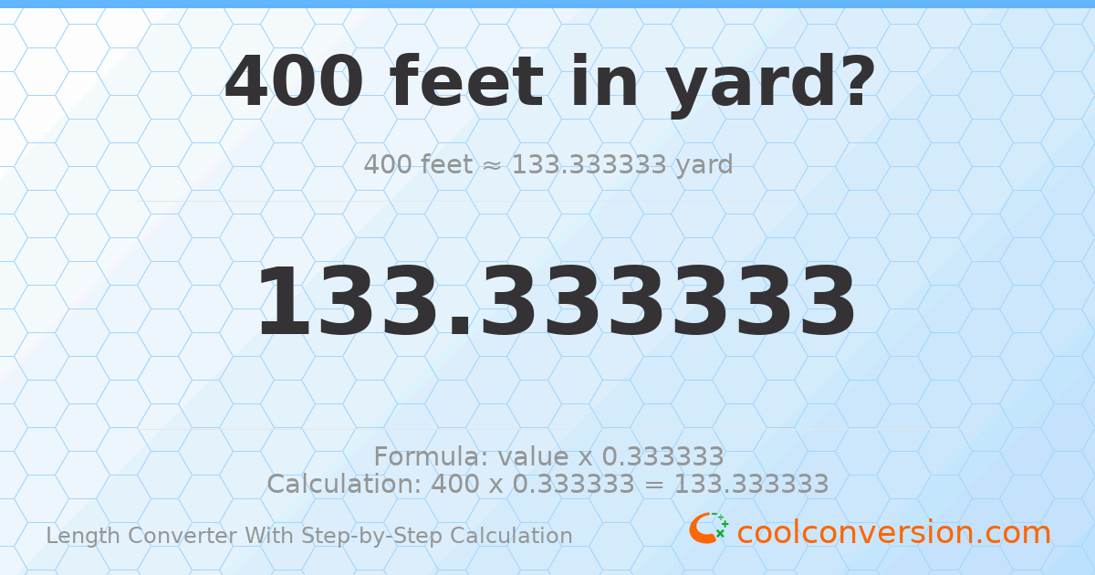 400 feet = 133.333 yards