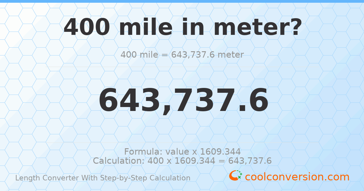 400 miles = 643738 meters