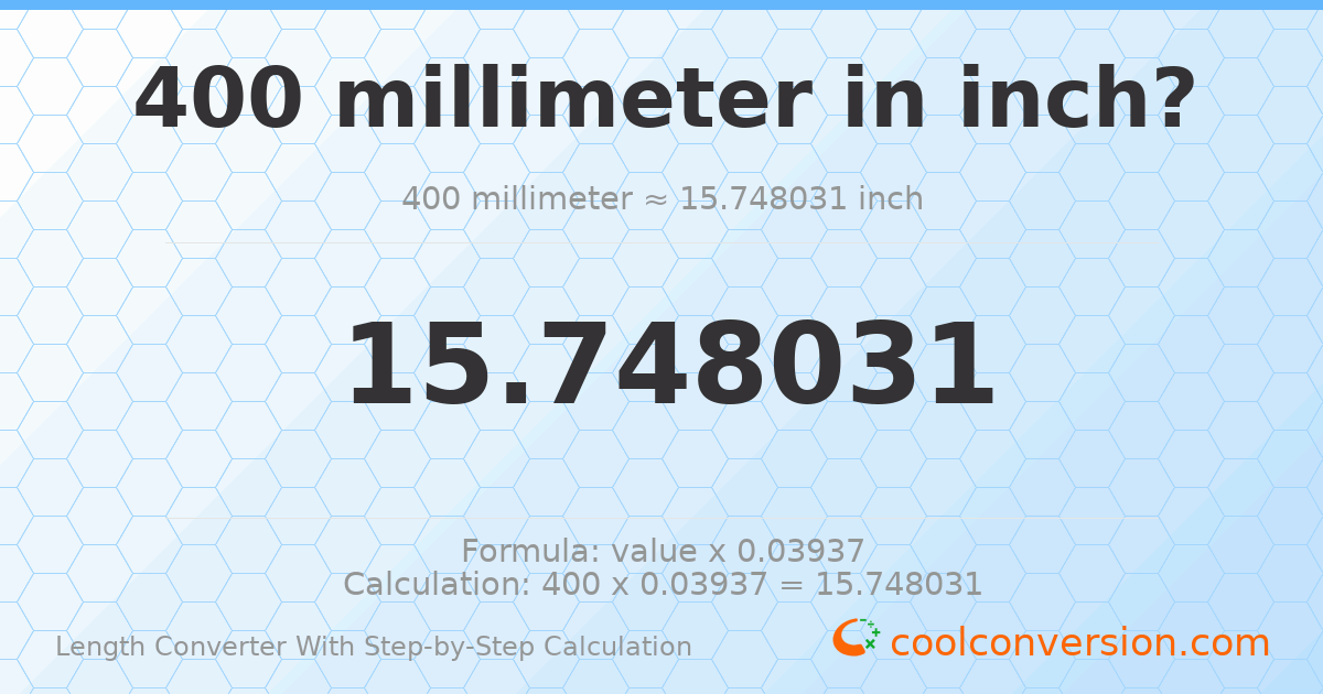 400 millimeters = 15.748 inches