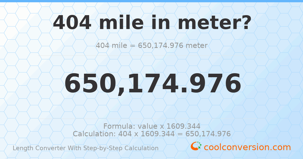 404 miles = 650175 meters