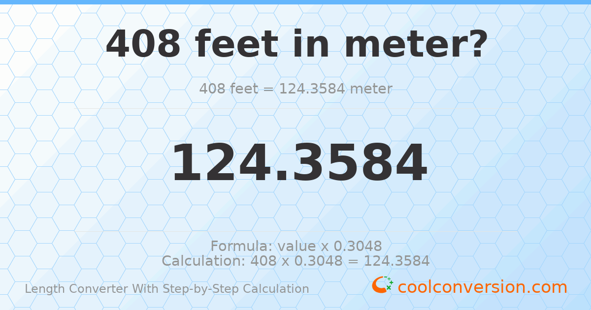408 feet = 124.358 meters