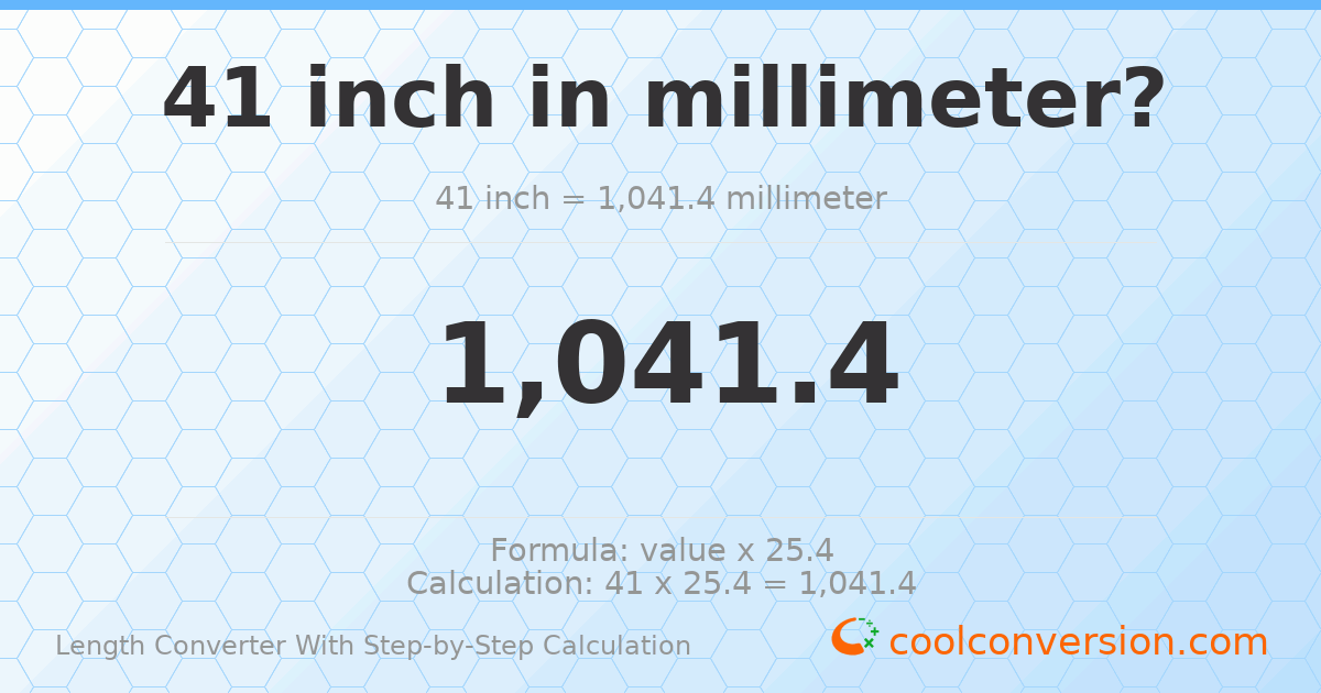 41 inches = 1041.4 millimeters
