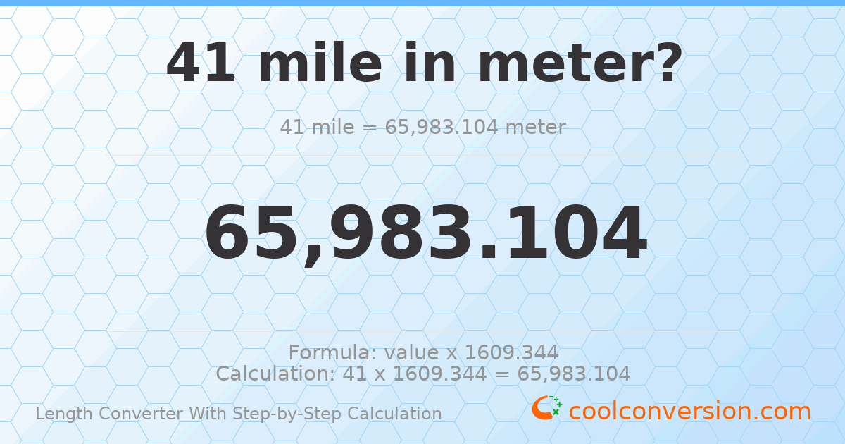 41 miles = 65983.1 meters