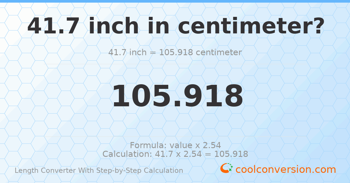41.7 inches = 105.918 centimeters