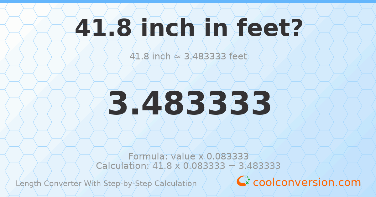 41.8 inches = 3.48333 feet