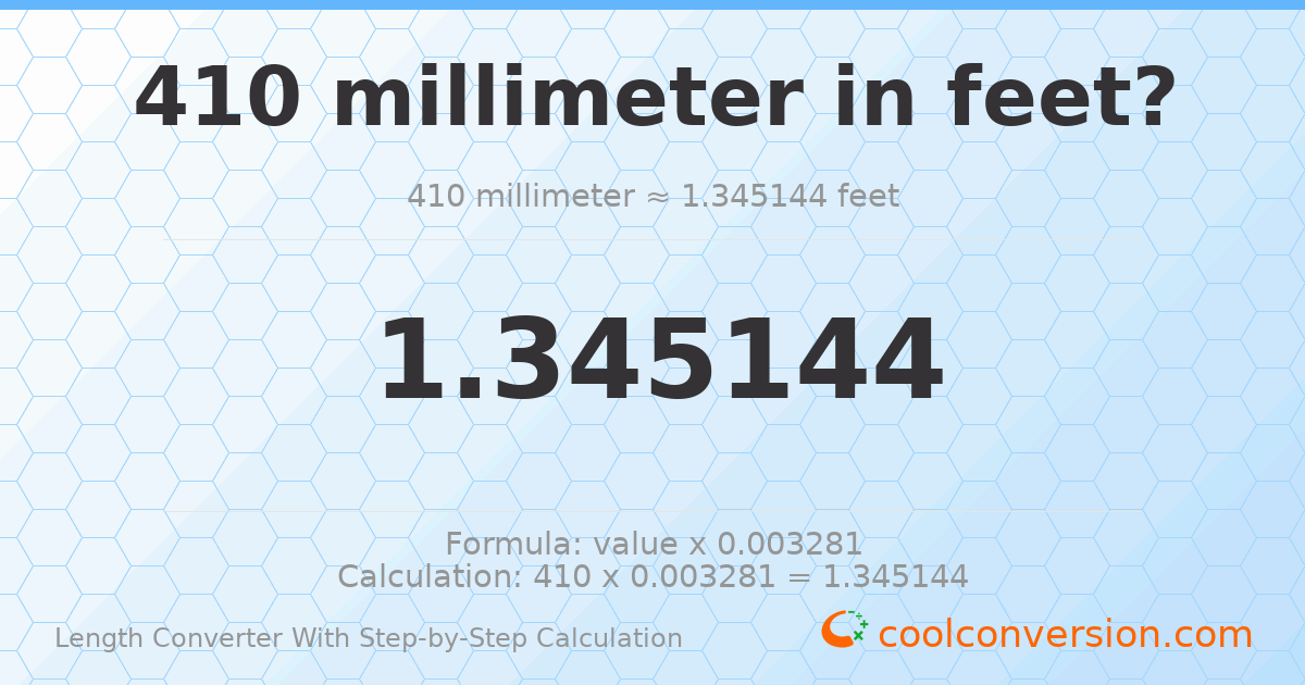410 millimeters = 1.34514 feet