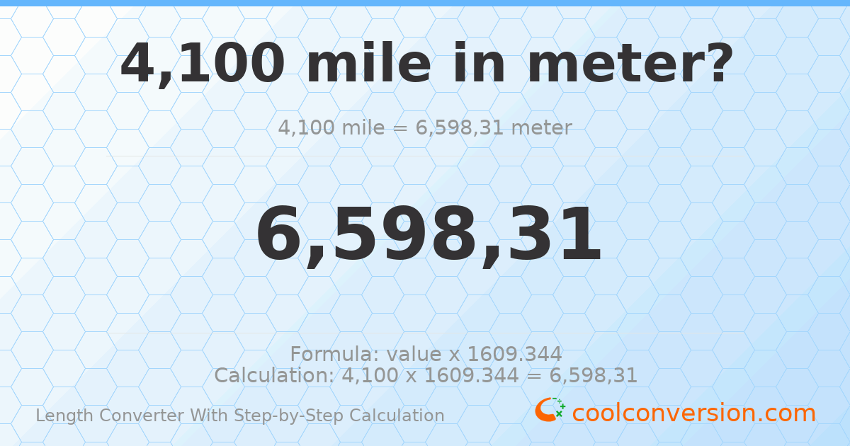 4100 miles = 6598310 meters