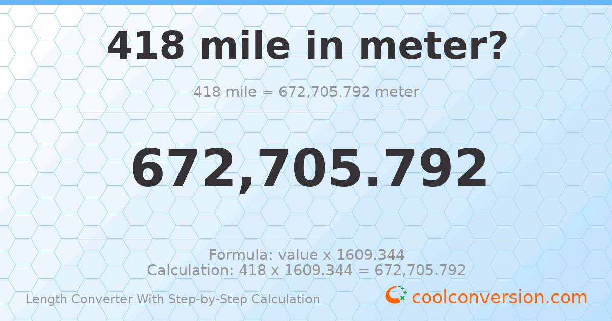 418 miles = 672706 meters