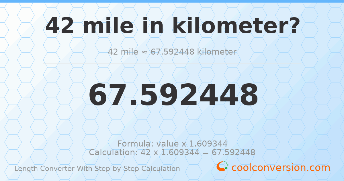 42 miles = 67.5924 kilometers