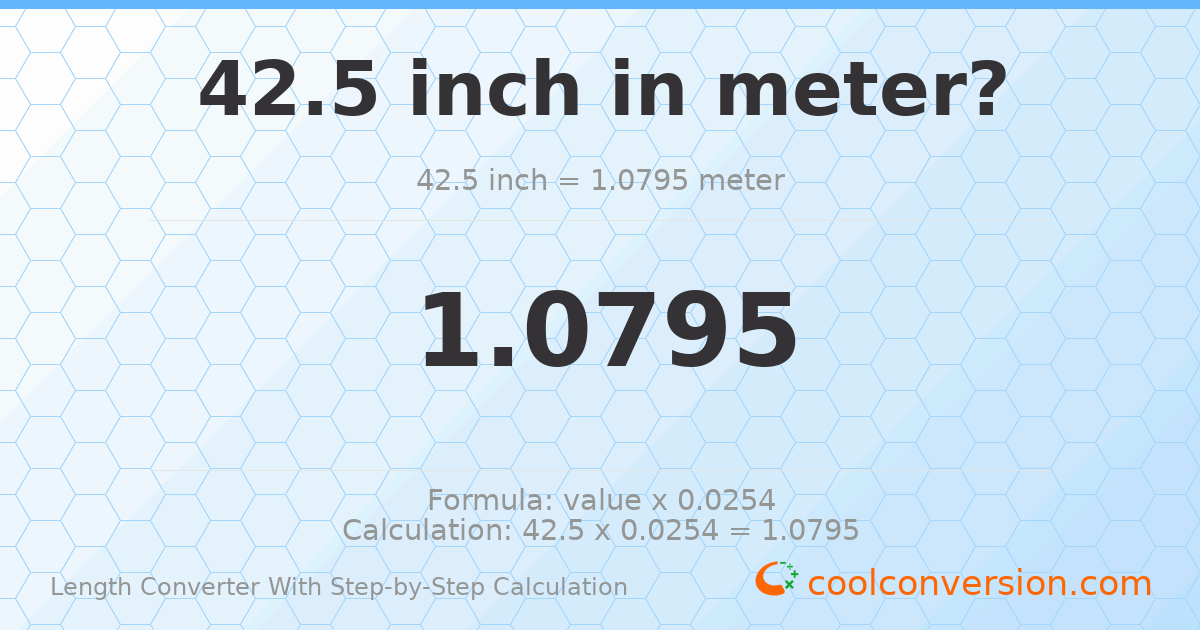 42.5 inches = 1.0795 meters