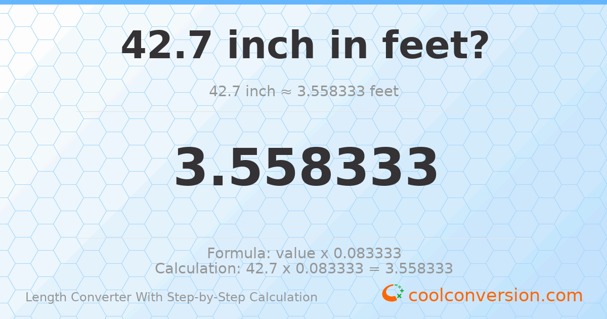 42.7 inches = 3.55833 feet