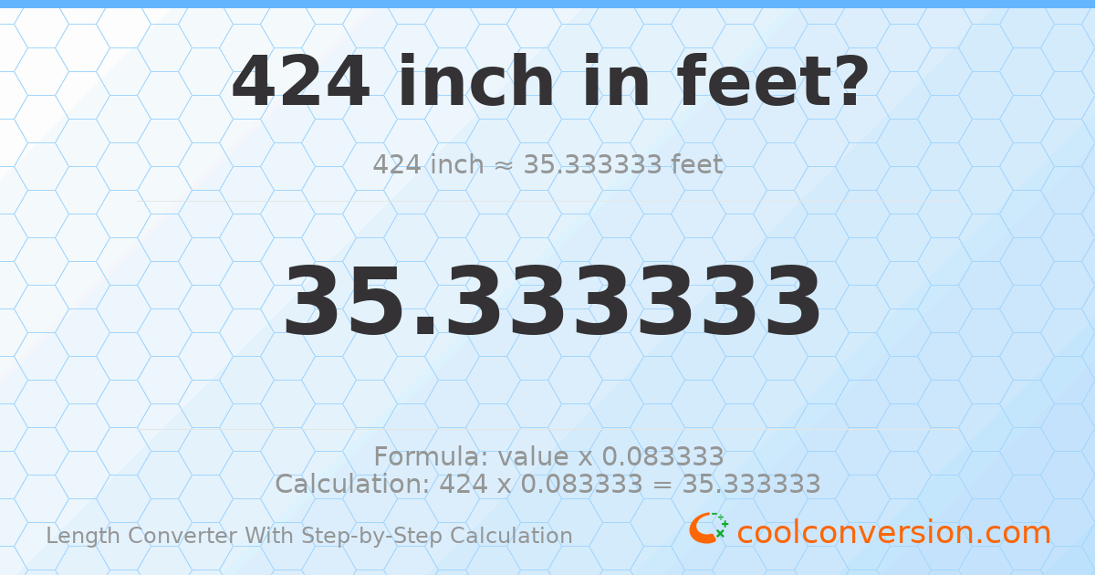 424 inches = 35.3333 feet