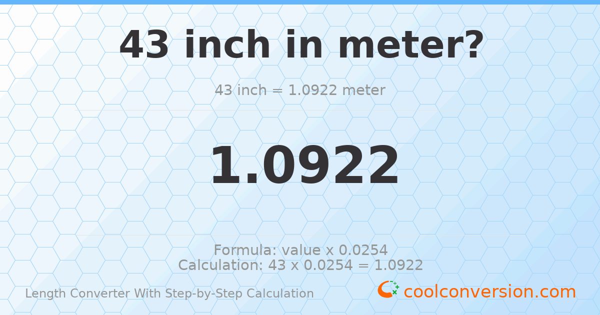 43 inches = 1.0922 meters