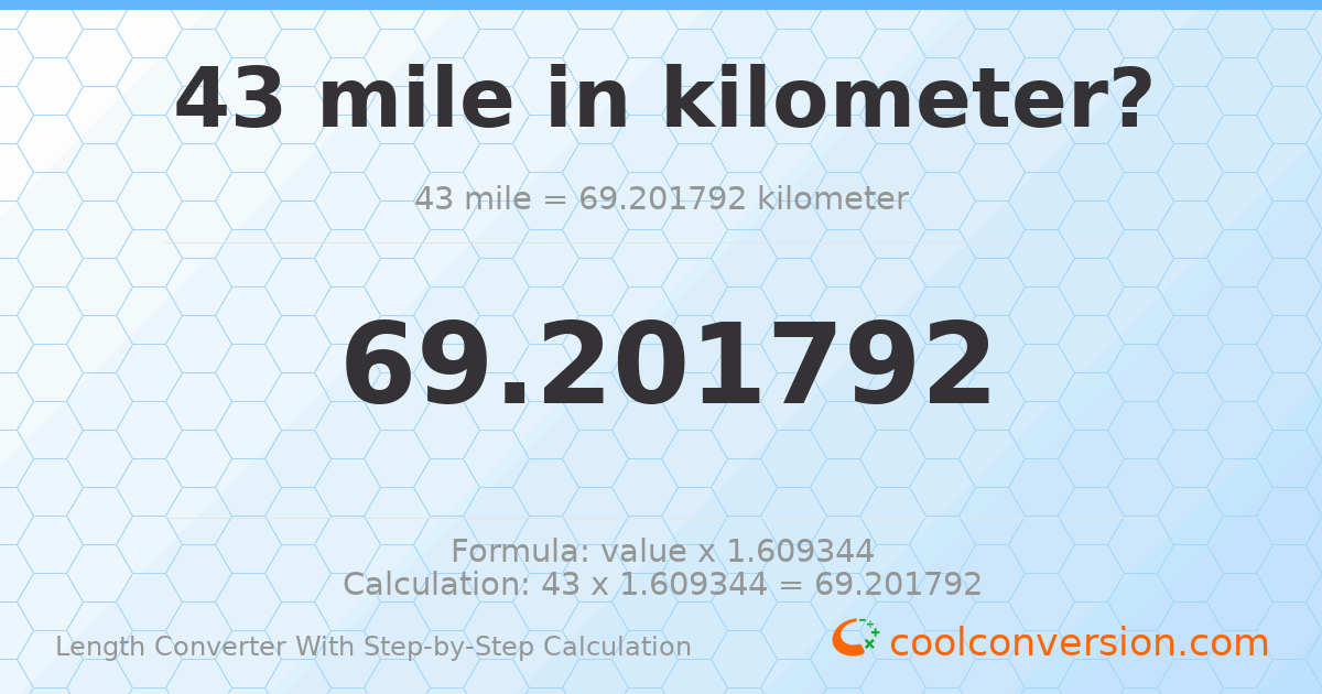 43 miles = 69.2018 kilometers