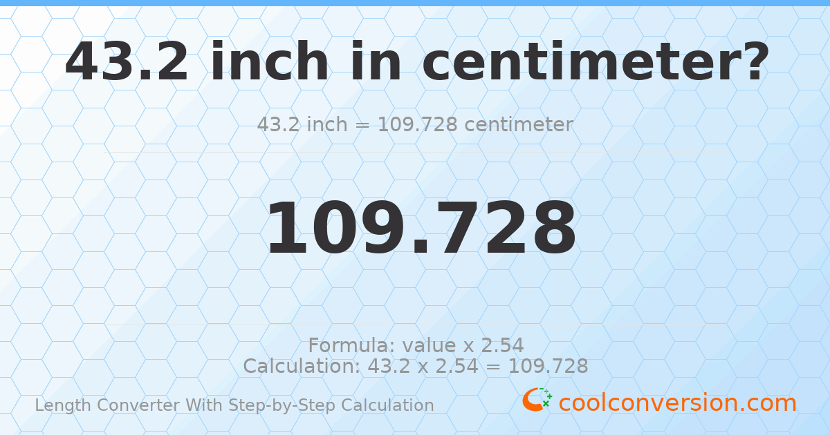 43.2 inches = 109.728 centimeters