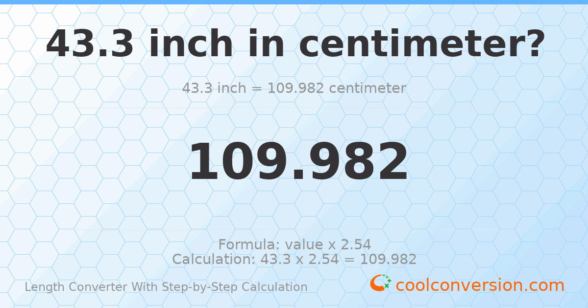 43.3 inches = 109.982 centimeters
