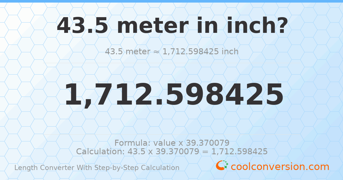 43.5 meters = 1712.6 inches