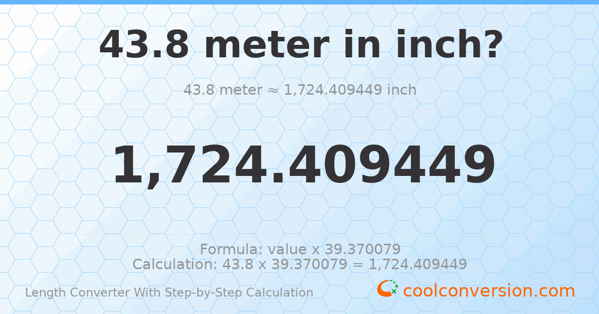 43.8 meters = 1724.41 inches